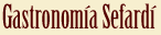Gastronom&iacute;a Sefard&iacute;