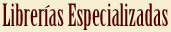 Librer&iacute;as Especializadas