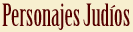 Personajes Jud&iacute;os