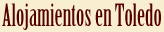 Alojamientos en Toledo