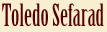 Toledo Sefarad - La Juder�a de Toledo